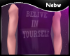 Belive in yourself. [N]