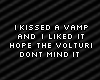 I kissed a vamp Sticker