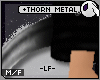 ~DC) +Thorn Metal Lf