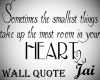 Jai Smallest Thing Quote