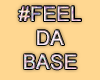MA #FeelDaBase