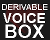 BBF| Derivable Voice Box