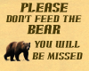 Don't Feed The Bear