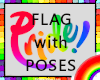 PRIDE FLAG with POSES