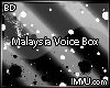 [BD] Malaysia Voice Box