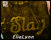 {EL} #Slay Gold
