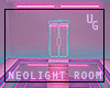 N.E.O.L.I.G.H.T Room *UG