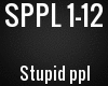 SPPL - Stupidppl