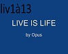 Opus Live is life