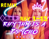 Rhythm Is a Psycho Remix