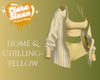 Home & Chilling- Yellow