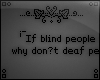 |ven! Blind/deaf people