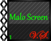 ~V~ Malo Screen Movie