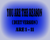 YOU ARE THE REASON