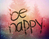 -CK- Be Happy