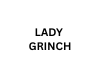 LADY GRINCH