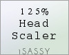S| 125% Head Scaler