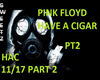 PINK FLOYD HAVE CIGAR 