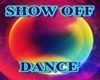 SHOW OFF DANCE