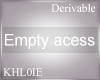 K derv empty access