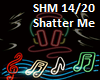 Shatter Me