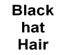 Black Hat hair