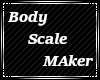 Body Scale Maker