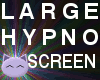 Large Hypno Screen