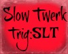 ~D Slow Twerk M/F