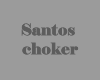 Santos Choker