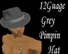 *12GaugePimpin Grey Hat