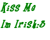 KissMeImIrish - Sign