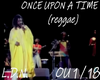 Once Upon a Time5(reggae