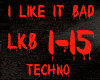 TECHNO-I LIKE IT BAD