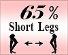 Short Legs Scaler 65%