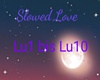 slowed love