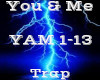 You & Me -Trap-