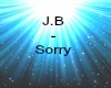 JB - Sorry