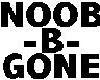 Noob -B- Gone