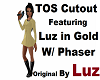 Luz TOS Gold W/ Phaser