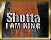 *DB*Shotta I AM KING