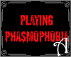 Playing Phasmophobia