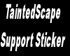 TaintedScape Support