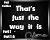 |A| ThatsJustTheWayItIs