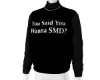 $You Said U Wan SMD?$