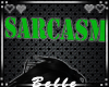 SARCASM head sign Green