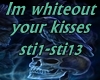 Im Whiteout your kisses