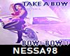 TAKE A BOW - Nessa98