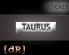 [dR] Taurus +Metallic
