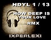 HW DEEP IS YR LOVE- RMX